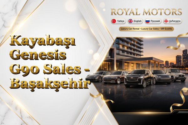 Kayabaşı Genesis G90 Sales - Başakşehir