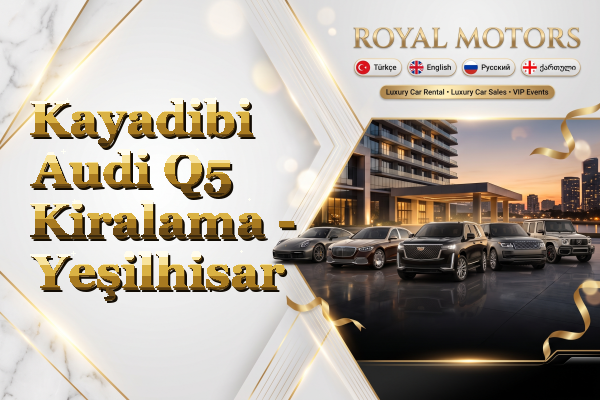 Kayadibi Audi Q5 Kiralama - Yeşilhisar