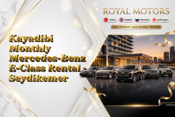 Kayadibi Monthly Mercedes-Benz E-Class Rental - Seydikemer