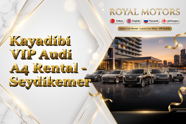 Kayadibi VIP Audi A4 Rental - Seydikemer