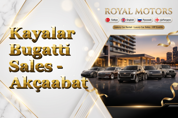 Kayalar Bugatti Sales - Akçaabat