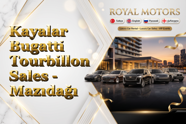Kayalar Bugatti Tourbillon Sales - Mazıdağı