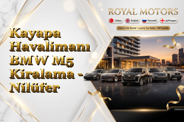Kayapa Havalimanı BMW M5 Kiralama - Nilüfer