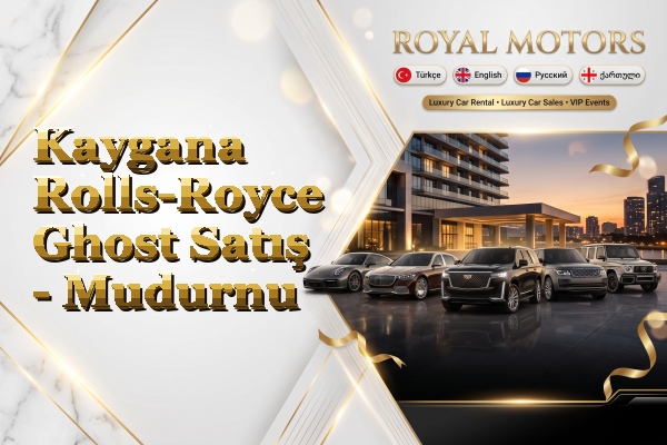 Kaygana Rolls-Royce Ghost Satış - Mudurnu
