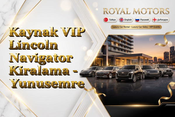 Kaynak VIP Lincoln Navigator Kiralama - Yunusemre
