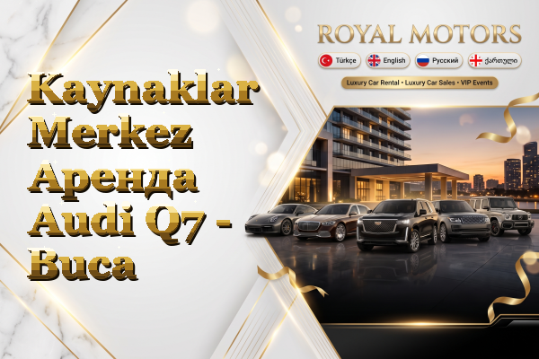 Kaynaklar Merkez Аренда Audi Q7 - Buca