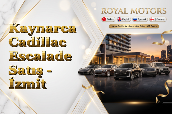Kaynarca Cadillac Escalade Satış - İzmit