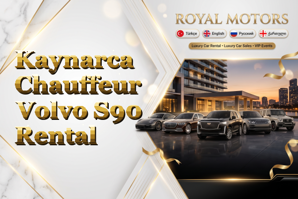 Kaynarca Chauffeur Volvo S90 Rental