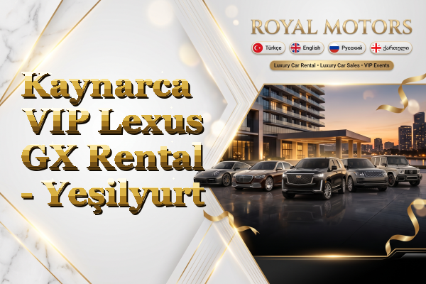 Kaynarca VIP Lexus GX Rental - Yeşilyurt