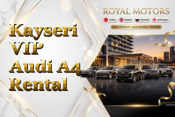 Kayseri VIP Audi A4 Rental