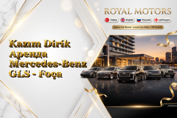 Kazım Dirik Аренда Mercedes-Benz GLS - Foça