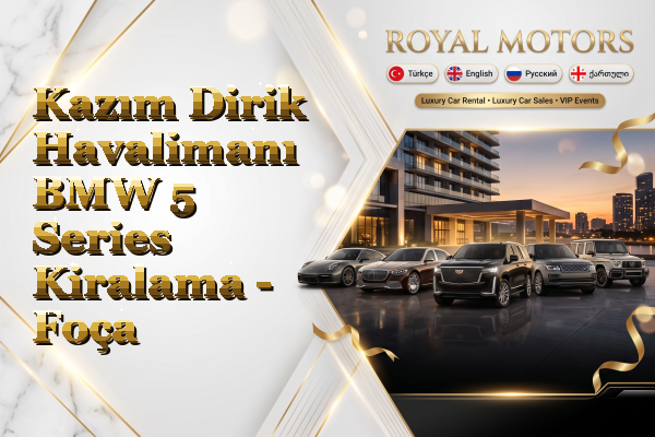 Kazım Dirik Havalimanı BMW 5 Series Kiralama - Foça