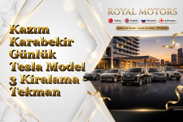 Kazım Karabekir Günlük Tesla Model 3 Kiralama - Tekman