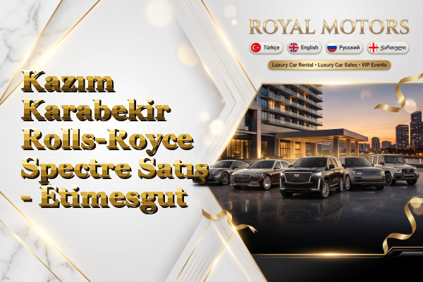 Kazım Karabekir Rolls-Royce Spectre Satış - Etimesgut
