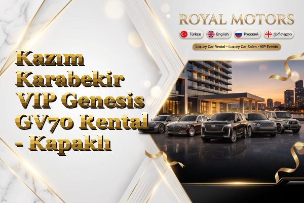Kazım Karabekir VIP Genesis GV70 Rental - Kapaklı