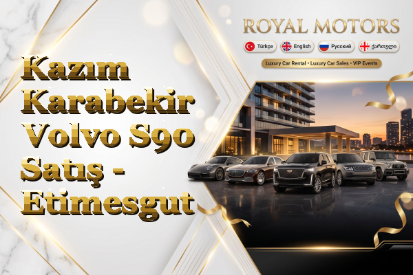 Kazım Karabekir Volvo S90 Satış - Etimesgut