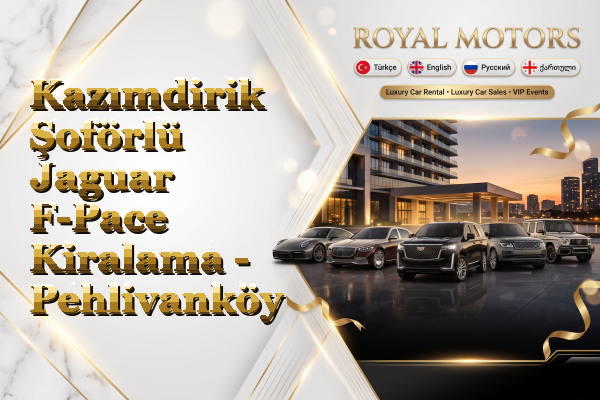 Kazımdirik Şoförlü Jaguar F-Pace Kiralama - Pehlivanköy