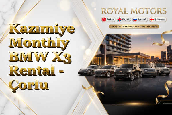 Kazımiye Monthly BMW X3 Rental - Çorlu