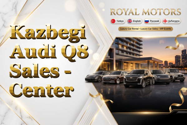 Kazbegi Audi Q8 Sales - Center