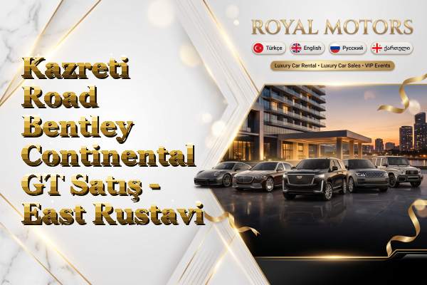 Kazreti Road Bentley Continental GT Satış - East Rustavi