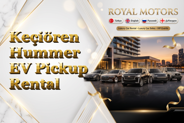 Keçiören Hummer EV Pickup Rental