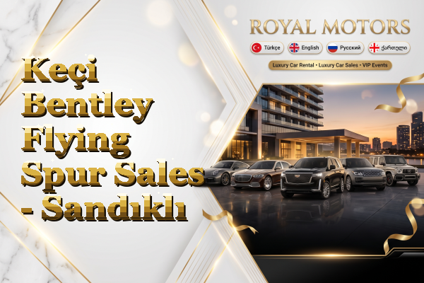 Keçi Bentley Flying Spur Sales - Sandıklı