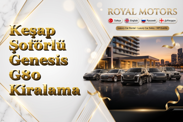 Keşap Şoförlü Genesis G80 Kiralama