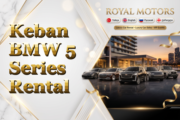 Keban BMW 5 Series Rental