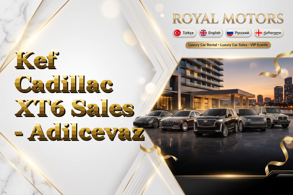 Kef Cadillac XT6 Sales - Adilcevaz