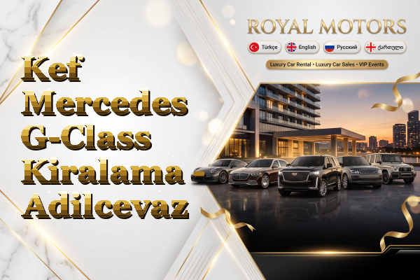 Kef Mercedes G-Class Kiralama - Adilcevaz