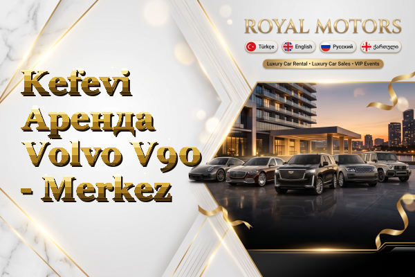 Kefevi Аренда Volvo V90 - Merkez