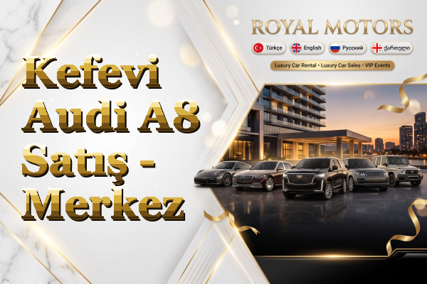 Kefevi Audi A8 Satış - Merkez