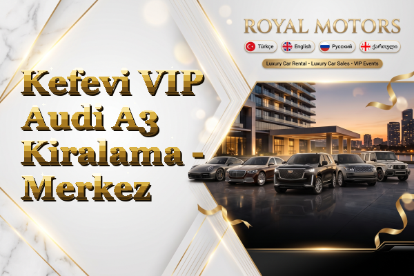 Kefevi VIP Audi A3 Kiralama - Merkez