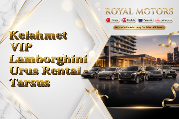 Kelahmet VIP Lamborghini Urus Rental - Tarsus