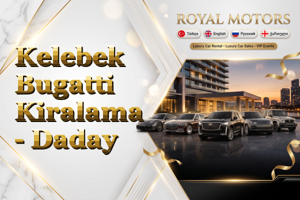 Kelebek Bugatti Kiralama - Daday