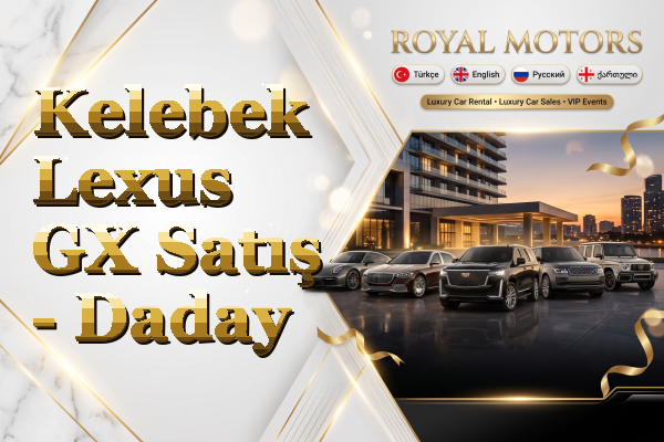 Kelebek Lexus GX Satış - Daday