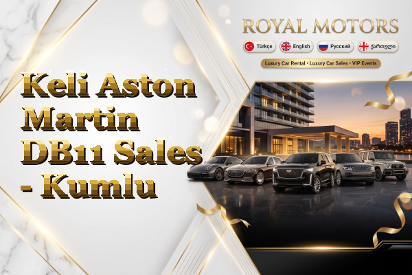 Keli Aston Martin DB11 Sales - Kumlu