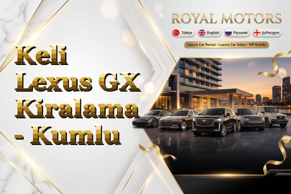 Keli Lexus GX Kiralama - Kumlu