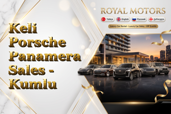 Keli Porsche Panamera Sales - Kumlu