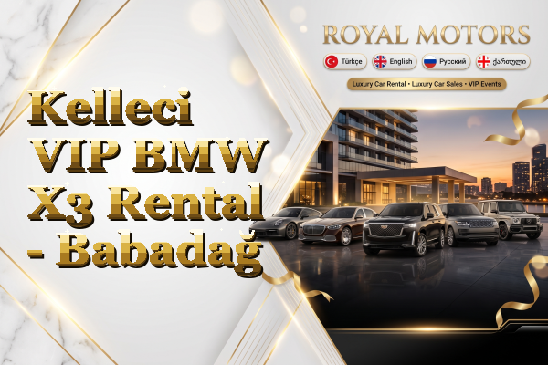 Kelleci VIP BMW X3 Rental - Babadağ
