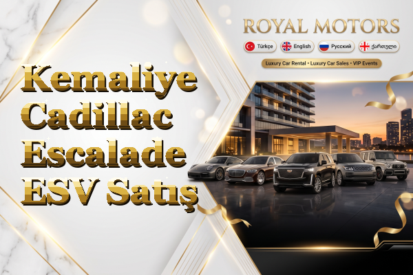 Kemaliye Cadillac Escalade ESV Satış