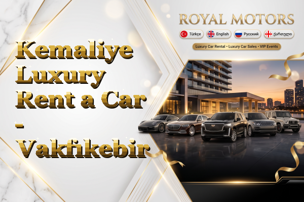 Kemaliye Luxury Rent a Car - Vakfıkebir