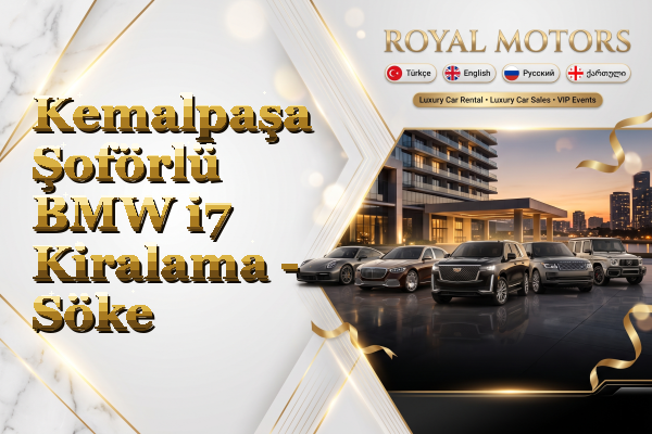Kemalpaşa Şoförlü BMW i7 Kiralama - Söke