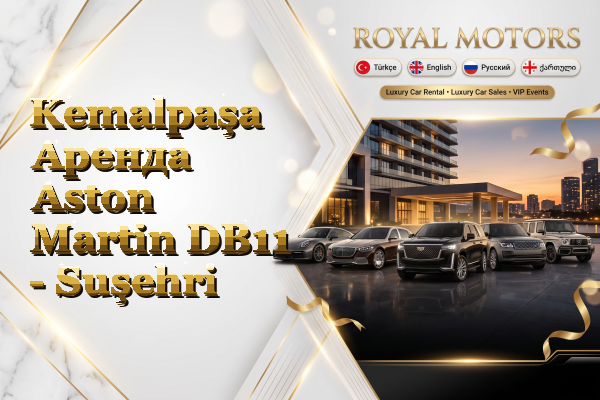 Kemalpaşa Аренда Aston Martin DB11 - Suşehri