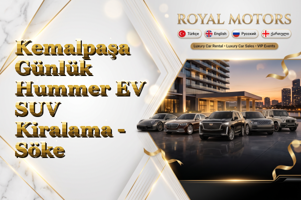 Kemalpaşa Günlük Hummer EV SUV Kiralama - Söke