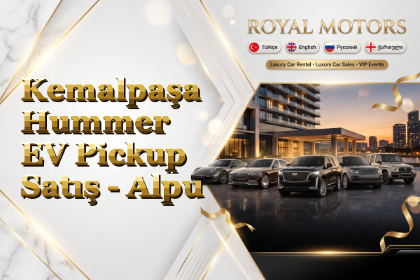 Kemalpaşa Hummer EV Pickup Satış - Alpu