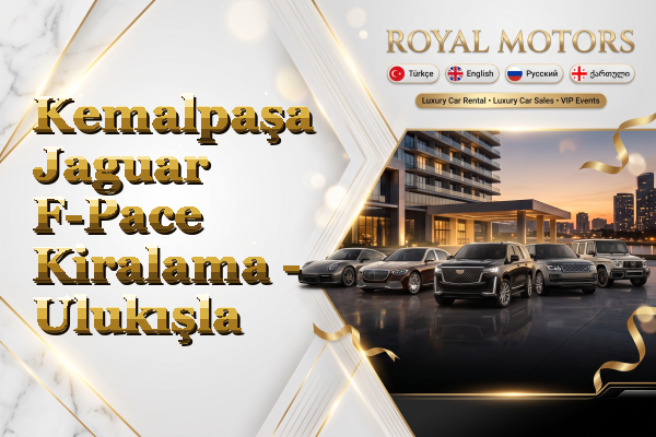 Kemalpaşa Jaguar F-Pace Kiralama - Ulukışla