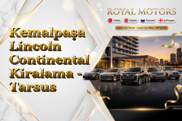 Kemalpaşa Lincoln Continental Kiralama - Tarsus
