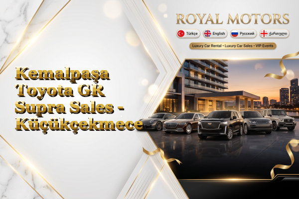 Kemalpaşa Toyota GR Supra Sales - Küçükçekmece