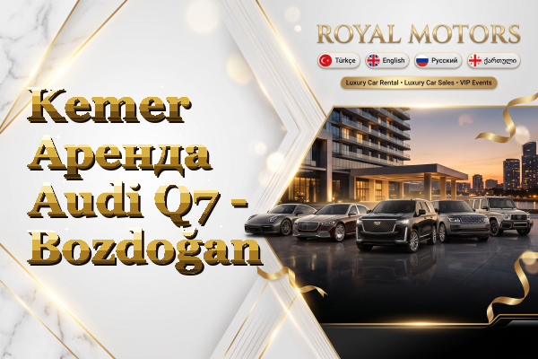 Kemer Аренда Audi Q7 - Bozdoğan